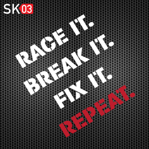 Aufkleber Race it break it fix it repeat