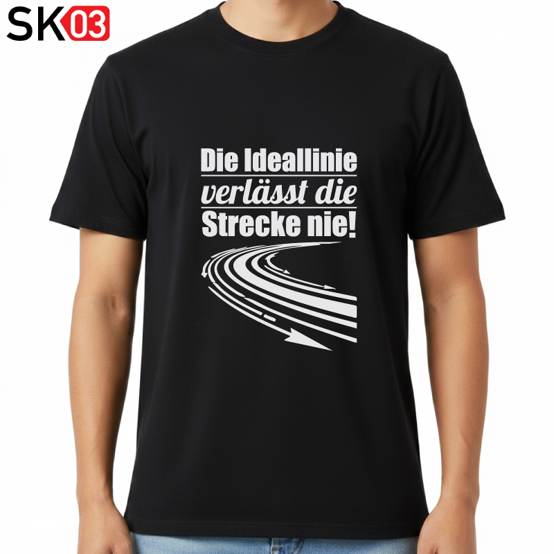T-Shirt Rennsport mit Rennfahrer Spruch Die Ideallinie verlässt die Strecke nie Herren und Damen Schnitt