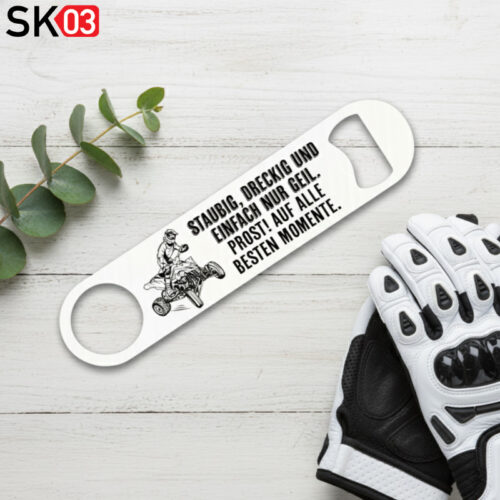 Geschenke für Quadfahrer - edler weißer Edelstahl Speed Opener Flaschenöffner mit Staubig Dreckig Geil Spruch