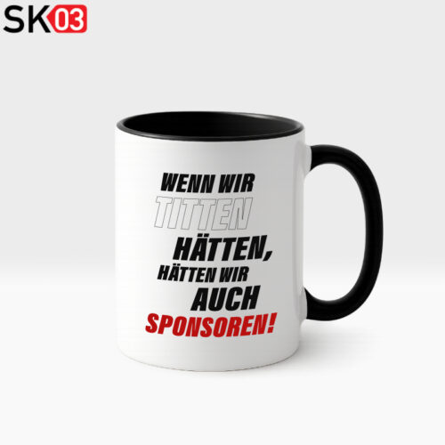 Alternative view of Lustige Tasse Motorradfahrer und Motorsport Geschenkidee Wenn wir Titten hätten, hätten wir auch Sponsoren!